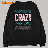Womens Crazy Clam Lady Design For A Clam Woman Collector Unisex T-Shirt